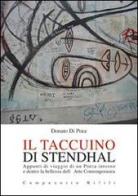 Il taccuino di Stendhal. Appunti di viaggio di un poeta intorno e dentro la bellezza dell'arte contemporanea di Donato Di Poce edito da Campanotto