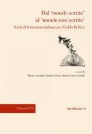 Dal «mondo scritto» al «mondo non scritto». Studi di letteratura italiana per Eraldo Bellini edito da Edizioni ETS