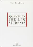 Workbook for law students di M. Rosita Barone edito da Edizioni Scientifiche Italiane
