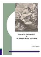 Gioachino Rossini e il Barbiere di Siviglia di Fabio Avolio edito da Aracne