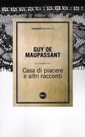 Casa di piacere e altri racconti di Guy de Maupassant edito da Dalai Editore