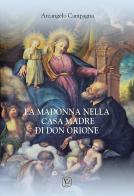 Madonna nella casa madre di don Orione di Arcangelo Campagna edito da Velar