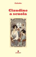 Claudine a scuola. Nuova ediz. di Colette edito da Fermento