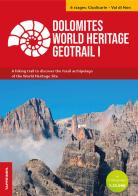 Dolomites World Heritage geotrail. Un trekking alla scoperta dell'arcipelago fossile del Patrimonio mondiale. Con 2 hiking maps 1:25.000 vol.1 edito da Tappeiner
