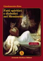 Fatti spiritici e diabolici nel messinese di Giandomenico Ruta edito da Armando Siciliano Editore