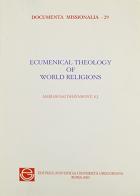 Ecumenical theology of world religions di Mariasusai Dhavamony edito da Pontificia Univ. Gregoriana