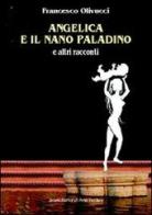 Angelica e il nano paladino e altri raconti di Francesco Olivucci edito da Il Ponte Vecchio