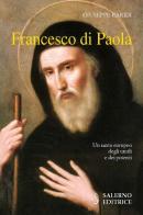 Francesco Di Paola. Un santo europeo degli umili e dei potenti di Giuseppe Caridi edito da Salerno Editrice