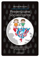 Prevenzione socializzante di Michele Bernaudo edito da Pathos Edizioni