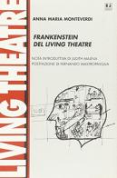 Frankenstein del Living Theatre di Anna Maria Monteverdi edito da BFS Edizioni