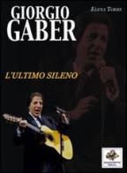 Giorgio Gaber. L'ultimo sileno di Elena Torre edito da Sassoscritto