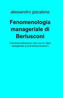 Fenomenologia manageriale di Berlusconi di Alessandro Giacalone edito da ilmiolibro self publishing