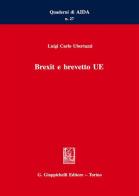 Brexit e brevetto UE di Luigi Carlo Ubertazzi edito da Giappichelli