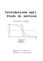 Introduzione agli studi di settore. Appunti su metodi, modelli e algoritmi di Vincenzo Adamo edito da ilmiolibro self publishing