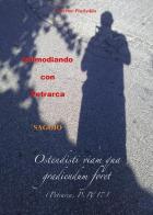 Salmodiando con Petrarca di Pietrino Pischedda edito da Youcanprint
