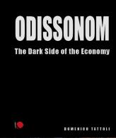 Odissonom. The dark side of the economy. Ediz. illustrata di Domenico Tattoli edito da BAM - Bottega Antonio Manta
