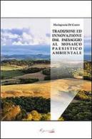 Tradizione ed innovazione dal paesaggio al mosaico paesistico ambientale di Mariagrazia De Castro edito da Loquendo
