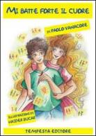 Mi batte forte il cuore di Paolo Vanacore edito da Tempesta Editore