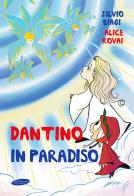 Dantino in Paradiso di Alice Rovai, Silvio Biagi edito da Maria Margherita Bulgarini