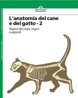 L' anatomia del cane e del gatto vol.2 edito da CEF