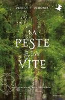 La peste e la vite di Patrick K. Dewdney edito da Mondadori