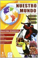 Nuestro mundo. Recorridos hispanicos. Per la Scuola media. Con CD Audio. Con espansione online di Liliana Garzillo, Cinzia Covaccioli, Fernando M. Suárez edito da Clitt