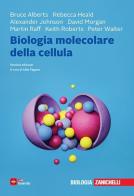 Biologia molecolare della cellula di Bruce Alberts, Rebecca Heald, Alexander Johnson edito da Zanichelli