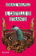 Il castello di Otranto di Horace Walpole edito da Rizzoli