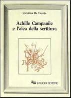 Achille Campanile e l'alea della scrittura di Caterina De Caprio edito da Liguori