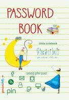 Password Book. (Quaderno da zaino) edito da Edizioni del Baldo