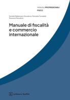Manuale di fiscalità e commercio internazionale di Manuela Costabile, Rossana Giacalone, Daniele Giacalone edito da Giuffrè
