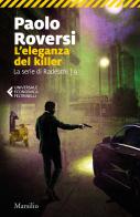 L' eleganza del killer. La serie di Radeschi vol.9 di Paolo Roversi edito da Marsilio