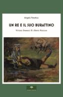 Un re e il suo burattino. Vittorio Emanuele III e Benito Mussolini di Angelo Paratico edito da Gingko Edizioni