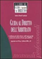 Guida al diritto dell'arbitrato di Andrea Sirotti Gaudenzi edito da Il Sole 24 Ore