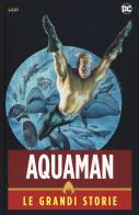 Aquaman. Le grandi storie edito da Lion