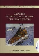 Lineamenti di diritto costituzionale dell'Unione Europea di Pasquale Costanzo, Luca Mezzetti, Antonio Ruggeri edito da Giappichelli