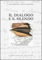 Il dialogo e il desiderio di Giuseppe Zuccarino edito da Campanotto
