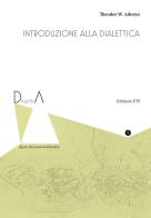 Introduzione alla dialettica di Theodor W. Adorno edito da Edizioni ETS