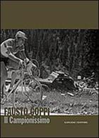 Fausto Coppi. Il campionissimo. Catalogo della mostra. Ediz. illustrata edito da Gangemi Editore