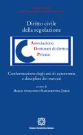 Diritto civile della regolazione. Conformazione degli atti di autonomia e disciplina dei mercati edito da Edizioni Scientifiche Italiane