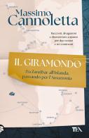 Il giramondo. Da Zanzibar all'Islanda, passando per l'Amazzonia di Massimo Cannoletta edito da TEA