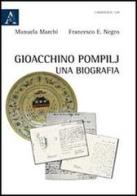 Gioacchino Pompilj. Una biografia di Manuela Marchi, Francesco E. Negro edito da Aracne
