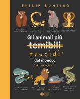 Gli animali più temibili del mondo. Ediz. illustrata di Philip Bunting edito da Franco Cosimo Panini