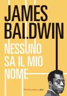 Nessuno sa il mio nome di James Baldwin edito da Fandango Libri