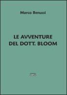 Le avventure del Dott. Bloom di Marco Benussi edito da Simple