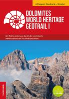 Dolomites World Heritage geotrail. Ein Weitwanderweg durch die versteinerte Meereslandschaft des Weltnaturerbes. Con 2 Wanderkarten 1:25.000 vol.1 edito da Tappeiner