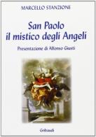 San Paolo. Il mistico degli angeli di Marcello Stanzione edito da Gribaudi