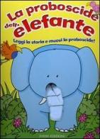 La proboscide dell'elefante di Gaynor Berry edito da Emme Edizioni