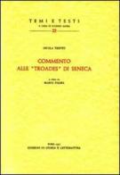 Commento alle «Troades» di Seneca. Testo latino a fronte di Nicola Trevet edito da Storia e Letteratura