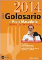 Il golosario 2014. Guida alle cose buone d'Italia di Paolo Massobrio edito da Comunica